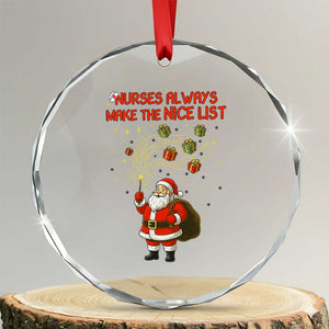 Funny Nurse Christmas Crystal Glass Ornament Nurses Always Make The Nice List TS14 Transparent Glass 3'' Circle Print Your Wear