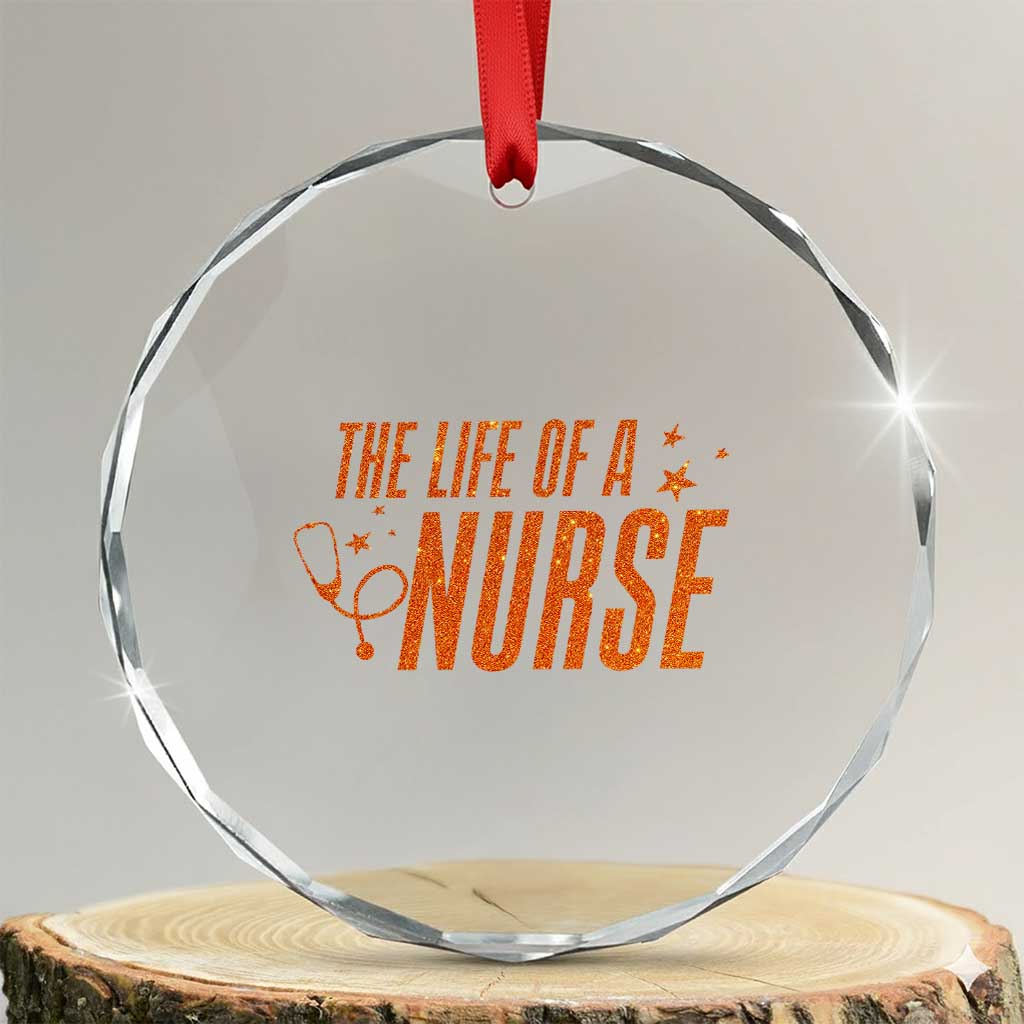 Funny Nurse Christmas Crystal Glass Ornament The Life Of A Nurse TS14 Transparent Glass 3'' Circle Print Your Wear