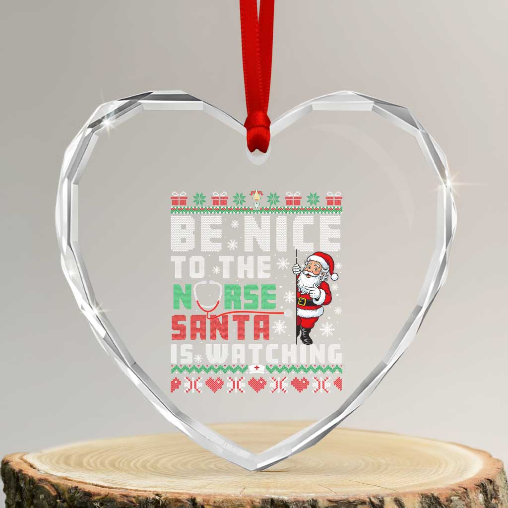 Funny Nurse Christmas Heart Crystal Glass Ornament Be Nice To The Nurse Santa Is Watching TS14 Transparent Glass 3'' Heart Print Your Wear