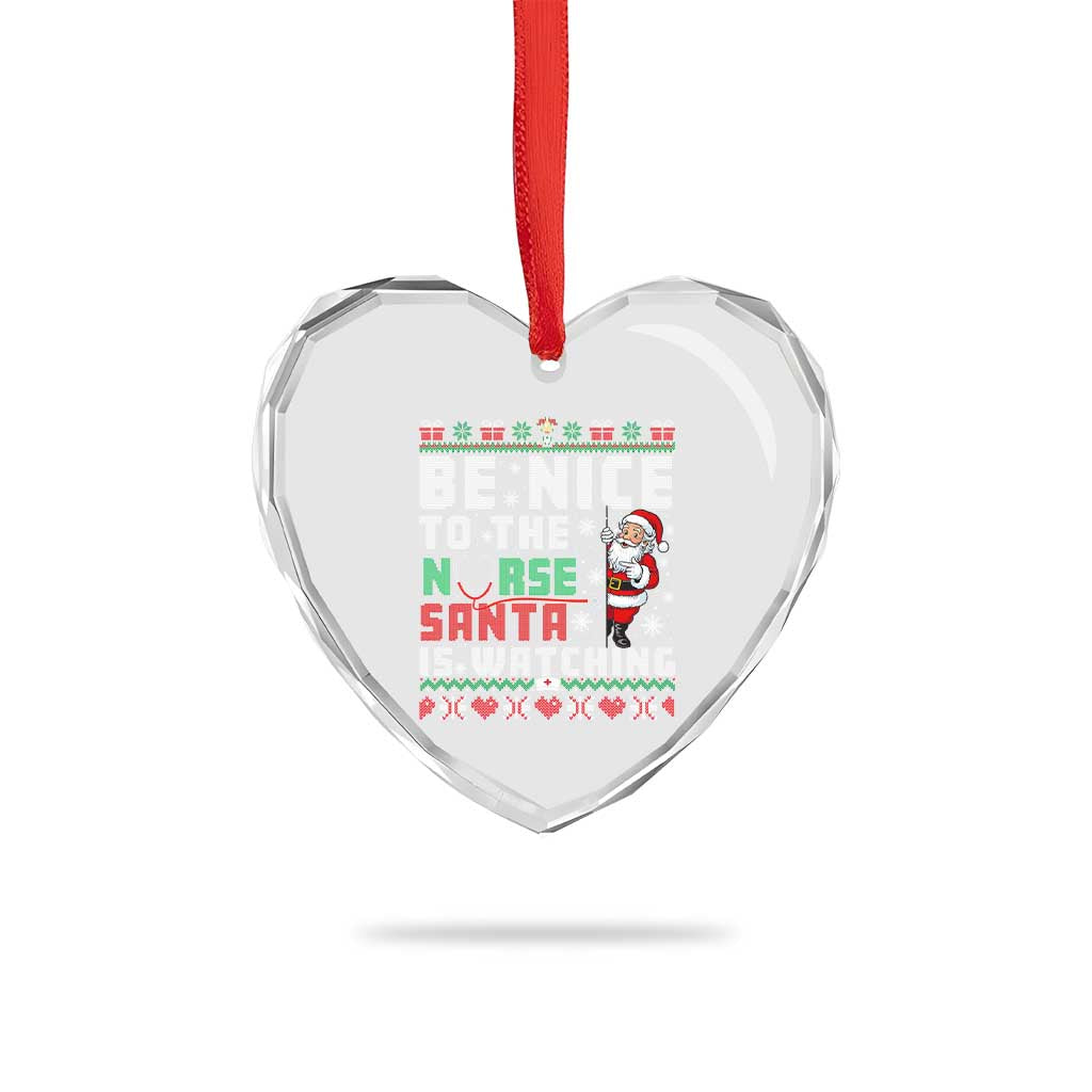 Funny Nurse Christmas Heart Crystal Glass Ornament Be Nice To The Nurse Santa Is Watching TS14 Print Your Wear