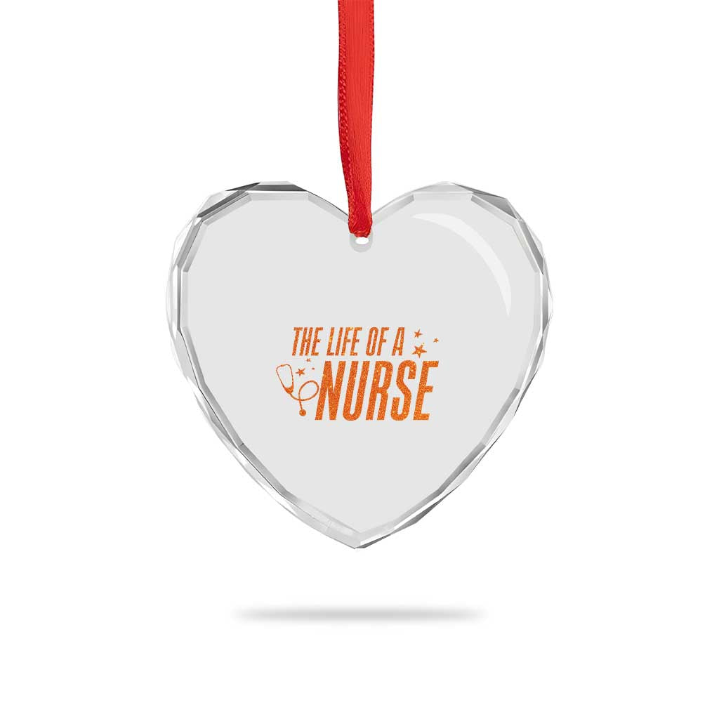 Funny Nurse Christmas Heart Crystal Glass Ornament The Life Of A Nurse TS14 Print Your Wear