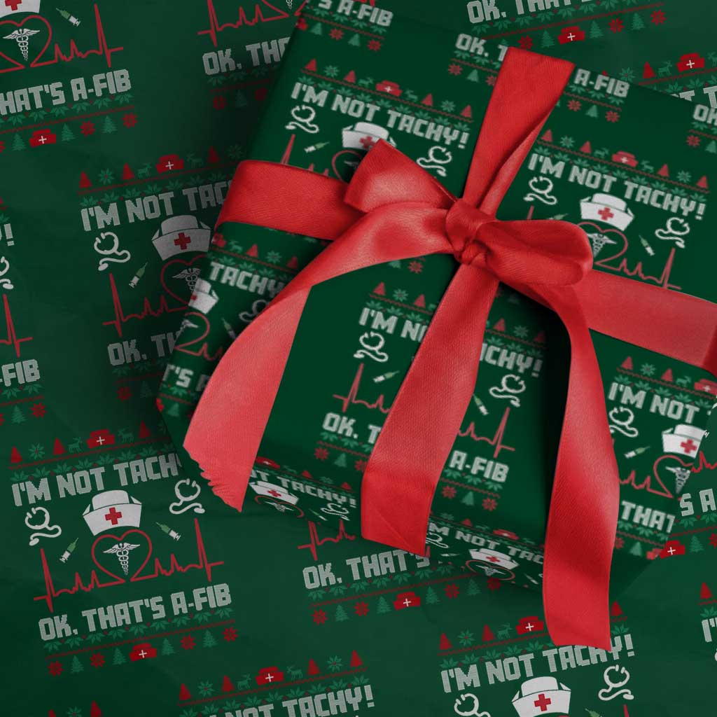 Funny Nurse Christmas Wrapping Paper Roll I Am Not Tachy Ok That Is A Fib TS14 Green Print Your Wear