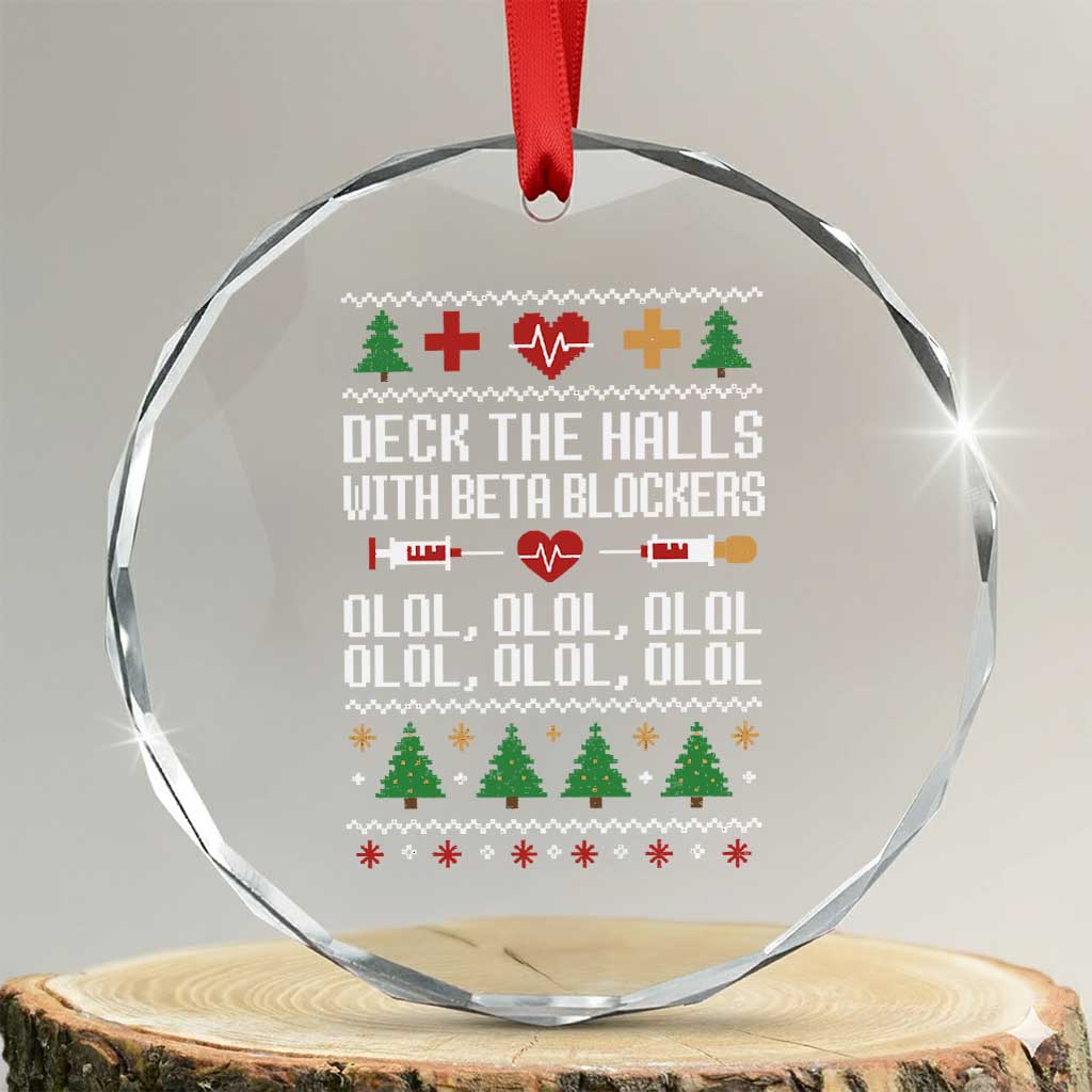 Funny Nurse Ugly Xmas Crystal Glass Ornament Deck The Hall With Beta Blockers TS10 Transparent Glass 3'' Circle Print Your Wear