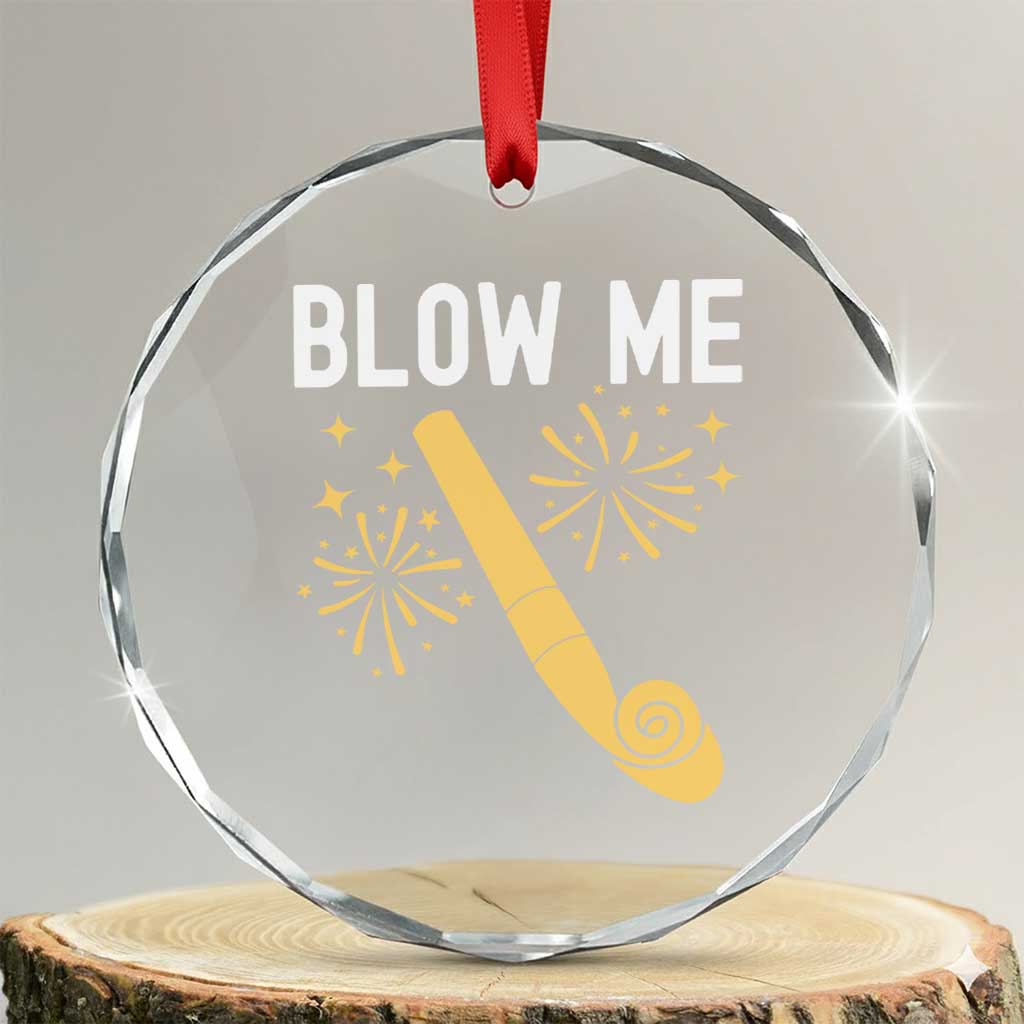 Funny Offensive Blow Me Crystal Glass Ornament Adult Humor Party Celebration TS02 Transparent Glass 3'' Circle Print Your Wear