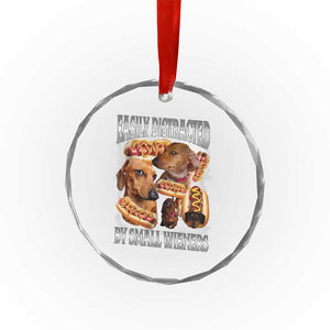 Funny Offensive Dachshund Crystal Glass Ornament Easily Distracted By Small Wieners Bootleg Meme TS10 Print Your Wear