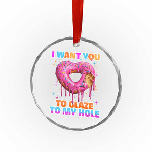 Funny Offensive Embarrassing Crystal Glass Ornament I Want You to Glaze My Hole Adult Humor Donut TS10 Print Your Wear