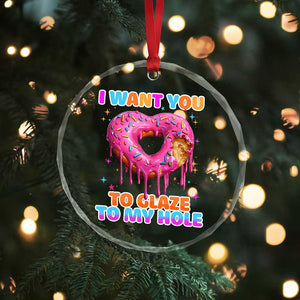Funny Offensive Embarrassing Crystal Glass Ornament I Want You to Glaze My Hole Adult Humor Donut TS10 Print Your Wear