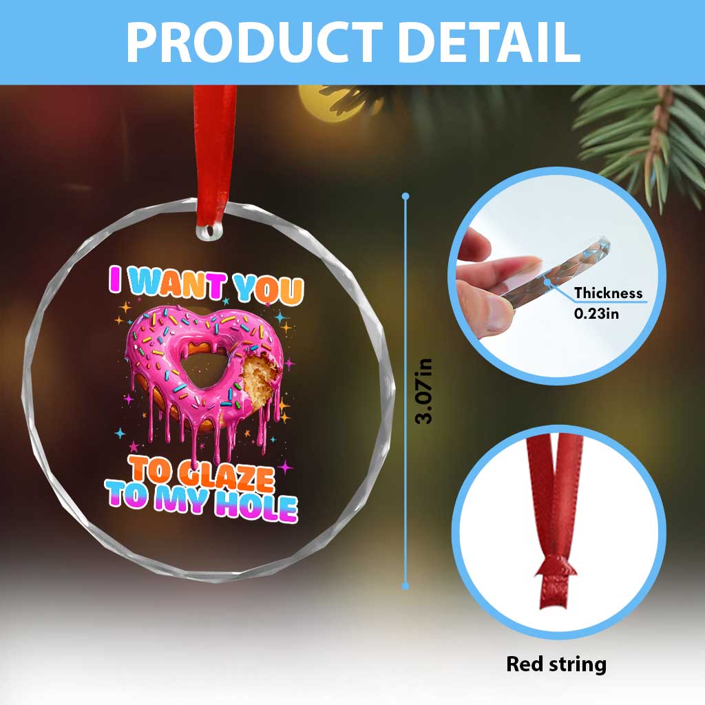 Funny Offensive Embarrassing Crystal Glass Ornament I Want You to Glaze My Hole Adult Humor Donut TS10 Print Your Wear