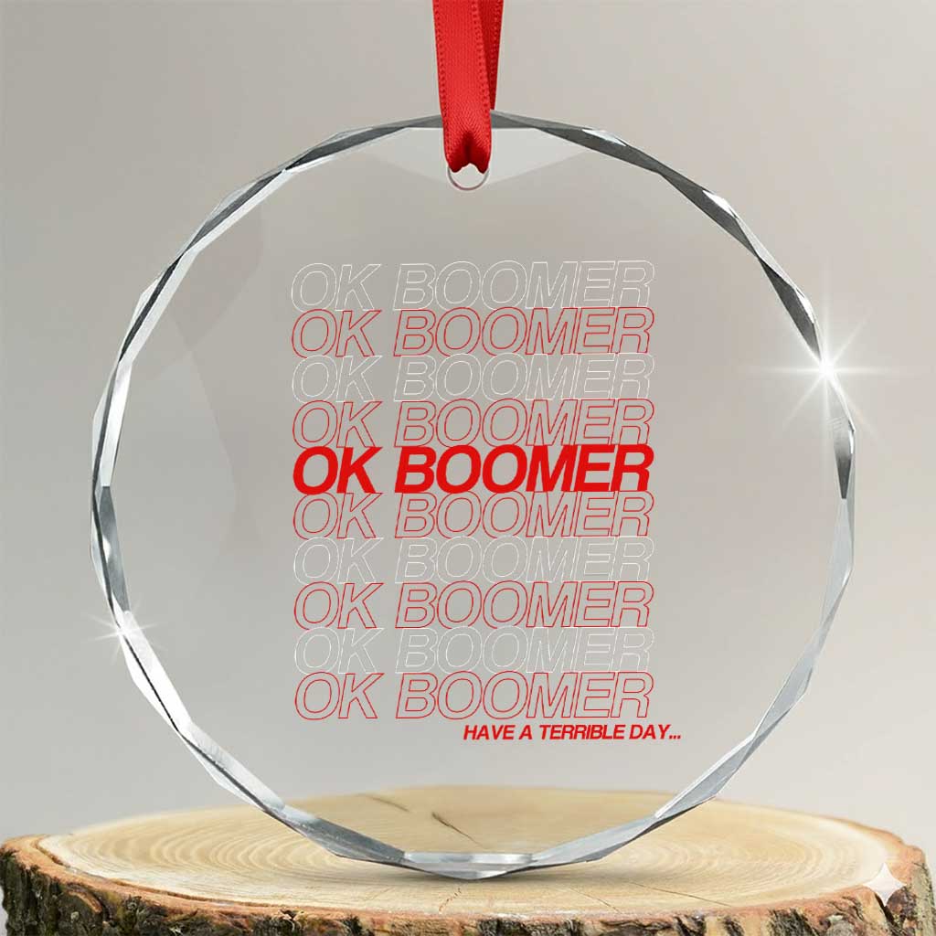 Funny OK Boomer Crystal Glass Ornament Gen Z Millennials Generation Meme Joke TS11 Transparent Glass 3'' Circle Print Your Wear
