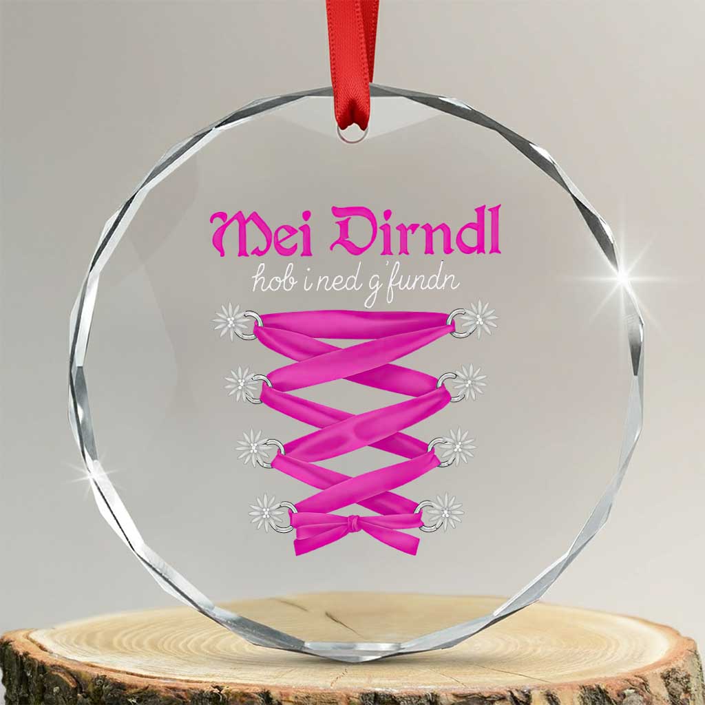 Funny Oktoberfest Corset in Pink Crystal Glass Ornament I Have Not Found My Dirndl TS02 Transparent Glass 3'' Circle Print Your Wear