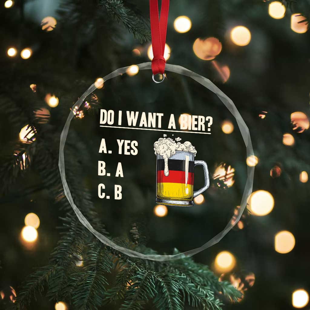 Funny Oktoberfest Crystal Glass Ornament Do I Want A Bier Sarcastic Drinking German Flag TS10 Print Your Wear