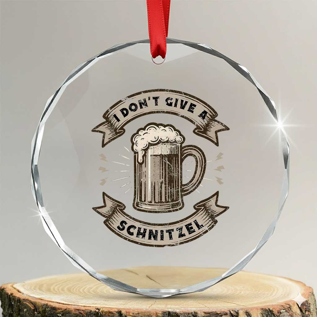 Funny Oktoberfest Crystal Glass Ornament I Dont Give A Schnitzel German Beer Wurst TS10 Transparent Glass 3'' Circle Print Your Wear