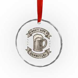 Funny Oktoberfest Crystal Glass Ornament I Dont Give A Schnitzel German Beer Wurst TS10 Transparent Glass 3'' Circle Print Your Wear
