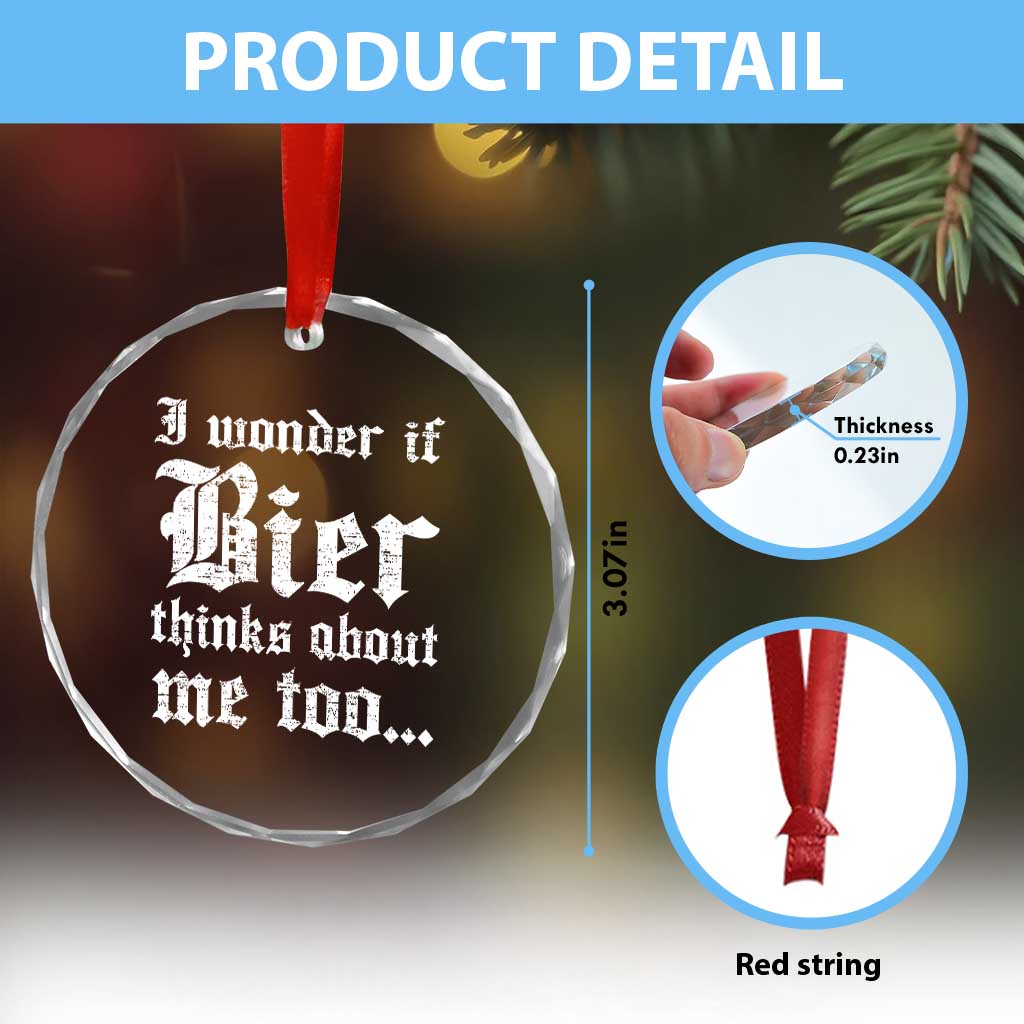 Funny Oktoberfest Crystal Glass Ornament I Wonder If Bier Thinks About Me Too Sarcastic Drinking TS10 Print Your Wear