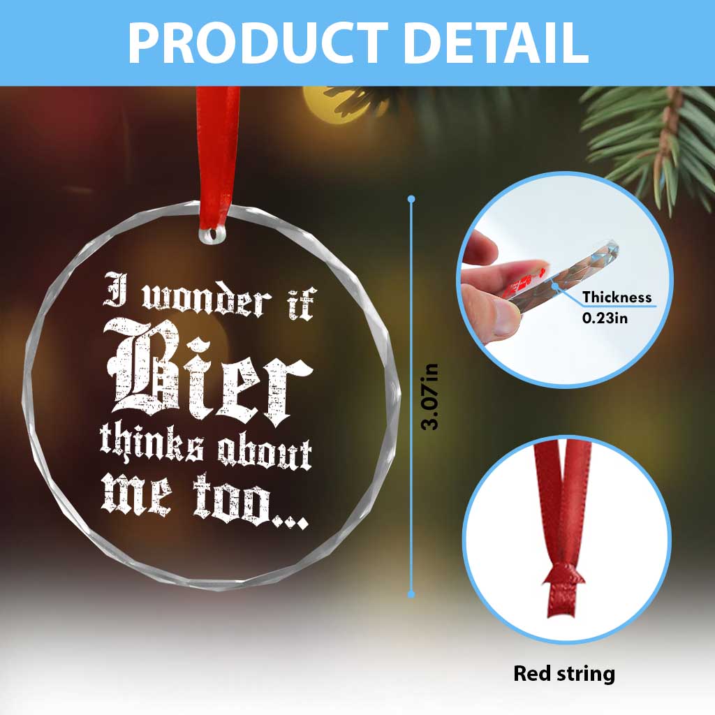 Funny Oktoberfest Crystal Glass Ornament I Wonder If Bier Thinks About Me Too Sarcastic Drinking TS10 Print Your Wear