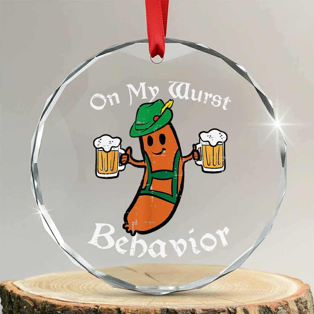 Funny Oktoberfest Crystal Glass Ornament On My Wurst Behavior German Sausage TS02 Transparent Glass 3'' Circle Print Your Wear