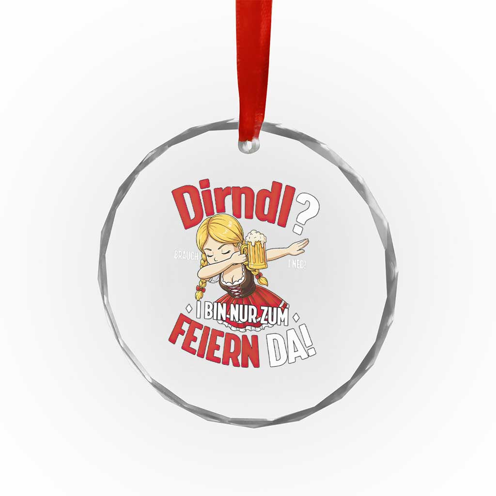 Funny Oktoberfest Dab Girl Crystal Glass Ornament Dirndl I Bin Nur Zum Feiern Da Party TS02 Transparent Glass 3'' Circle Print Your Wear