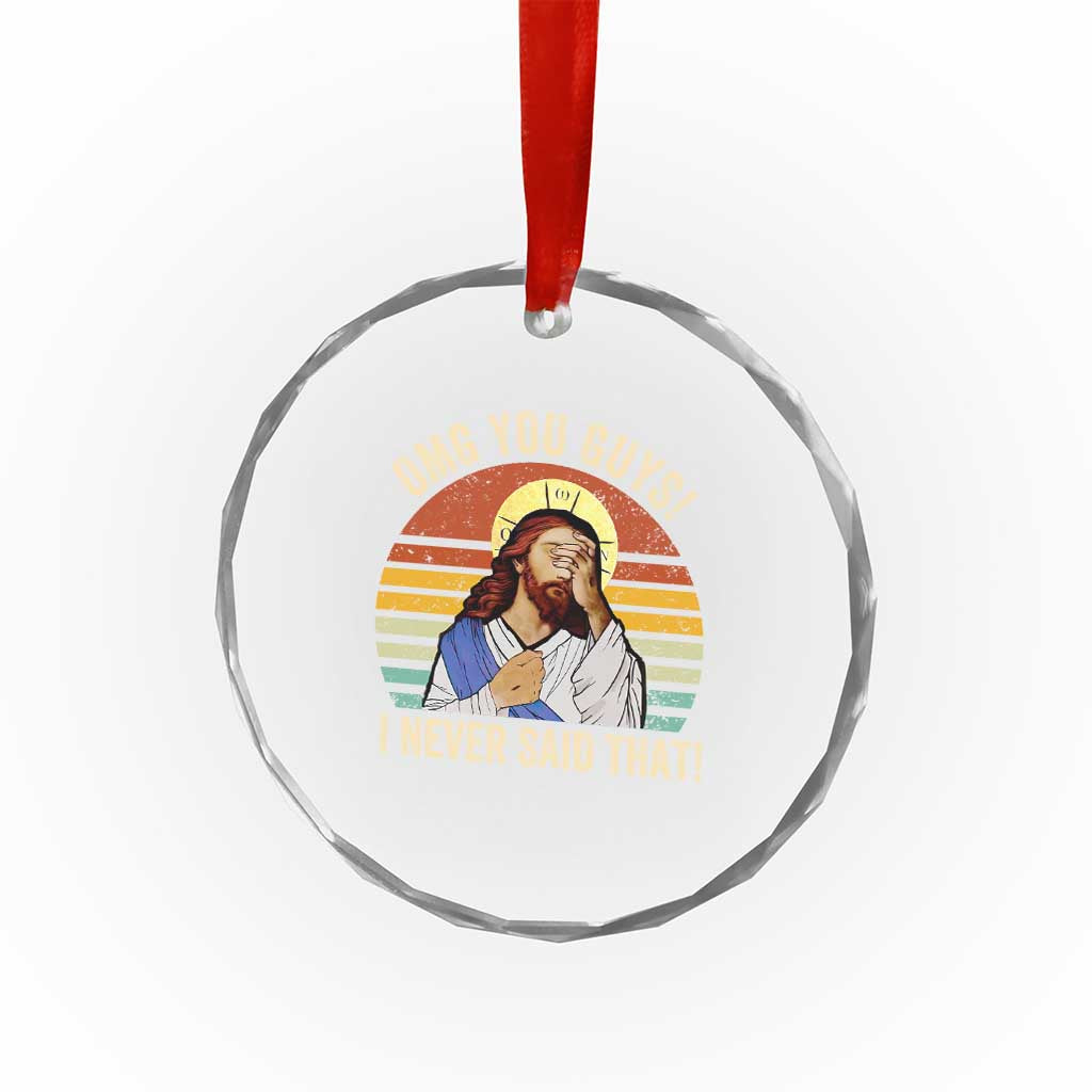 Funny OMG You Guys I Never Said That Crystal Glass Ornament Retro Christian Relegious TS11 Print Your Wear