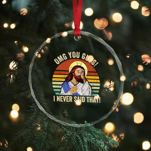 Funny OMG You Guys I Never Said That Crystal Glass Ornament Retro Christian Relegious TS11 Print Your Wear