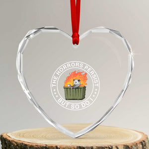 Funny Opossum Heart Crystal Glass Ornament The Horrors Persist But So Do I Lil Dumpster Fire TS11 Transparent Glass 3'' Heart Print Your Wear
