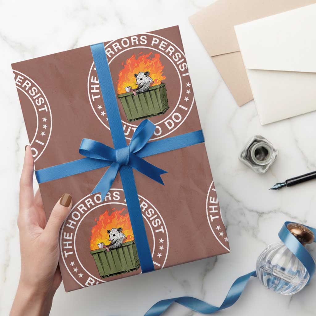 Funny Opossum Wrapping Paper Roll The Horrors Persist But So Do I Lil Dumpster Fire TS11 Mocha Print Your Wear