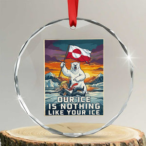 Funny Our Ice Is Nothing Like Your Ice Crystal Glass Ornament Greenland Support Gift TS12 Transparent Glass 3'' Circle Print Your Wear