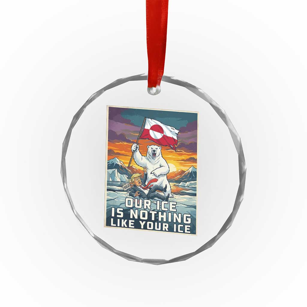 Funny Our Ice Is Nothing Like Your Ice Crystal Glass Ornament Greenland Support Gift TS12 Print Your Wear