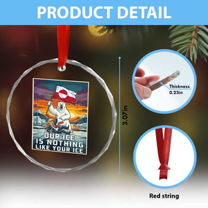 Funny Our Ice Is Nothing Like Your Ice Crystal Glass Ornament Greenland Support Gift TS12 Print Your Wear