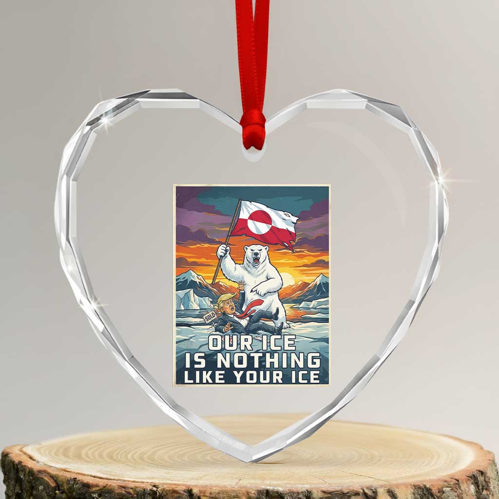 Funny Our Ice Is Nothing Like Your Ice Heart Crystal Glass Ornament Greenland Support Gift TS12 Transparent Glass 3'' Heart Print Your Wear
