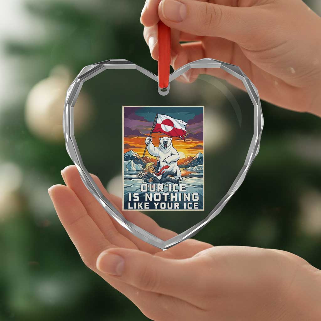Funny Our Ice Is Nothing Like Your Ice Heart Crystal Glass Ornament Greenland Support Gift TS12 Print Your Wear