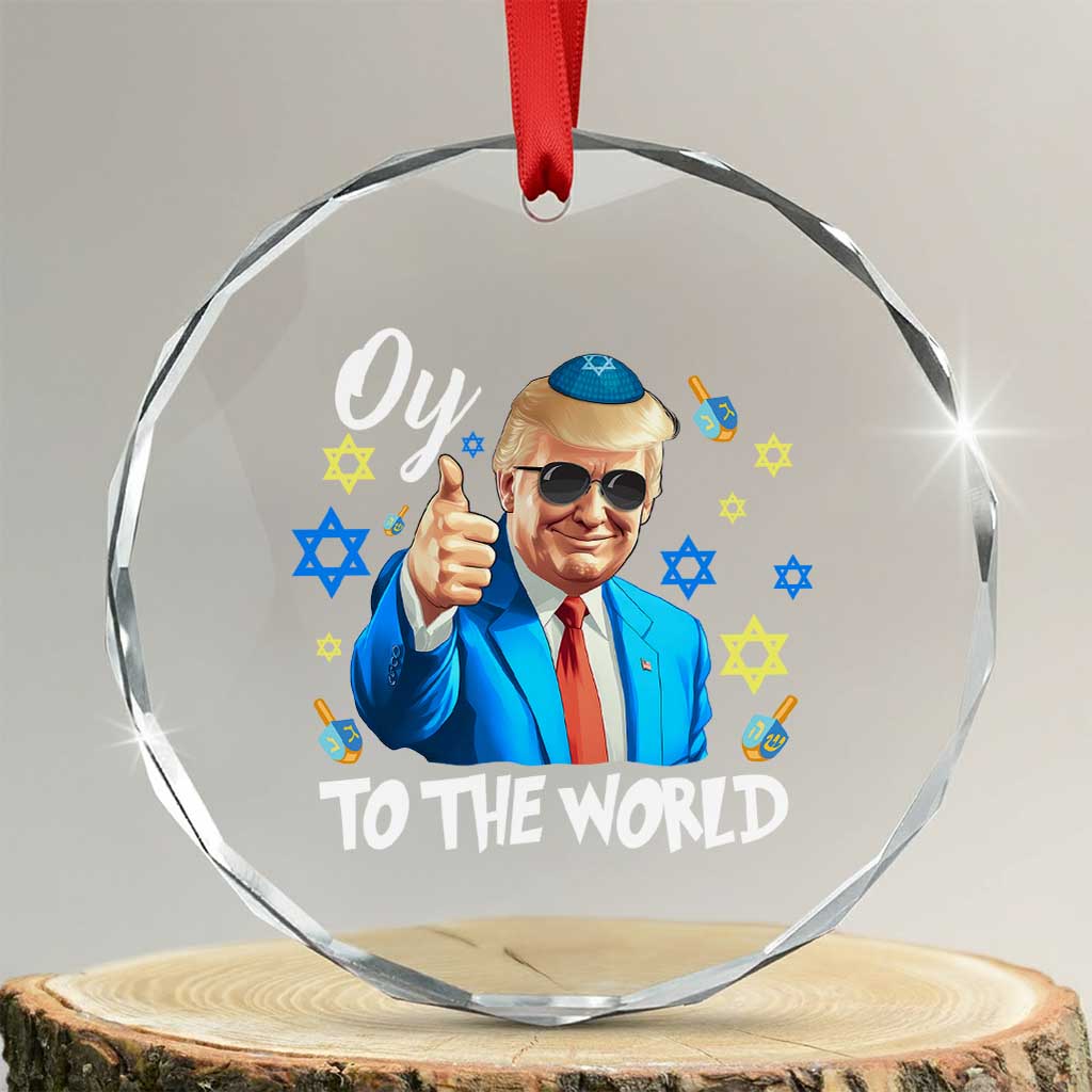 Funny Oy To The World Hanukkah Trump Crystal Glass Ornament Chanukah Jewish Trump David Stars TS11 Transparent Glass 3'' Circle Print Your Wear