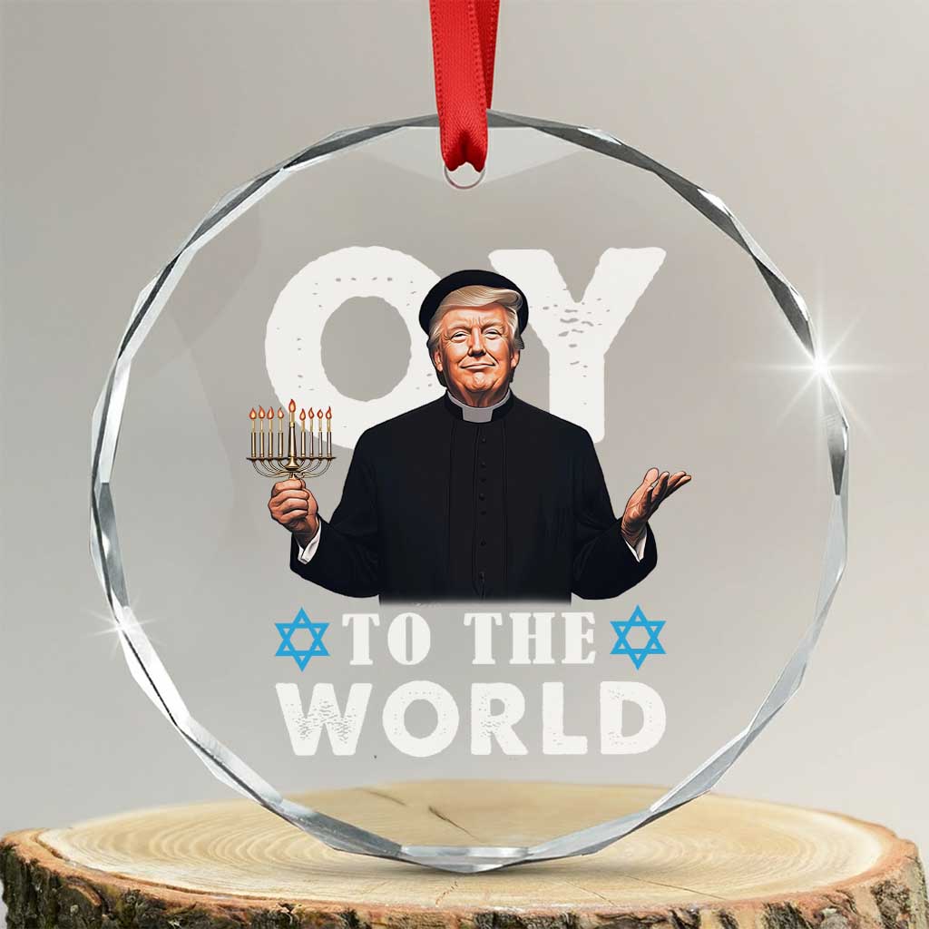 Funny Oy To The World Hanukkah Trump Crystal Glass Ornament Menorah David Stars Chanukah Jewish TS11 Transparent Glass 3'' Circle Print Your Wear