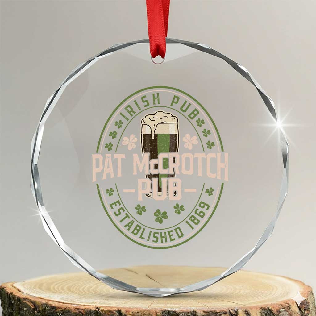 Funny Pat McCrotch Irish Pub Crystal Glass Ornament St Patricks Day Adult Humor Party Drinking TS11 Transparent Glass 3'' Circle Print Your Wear