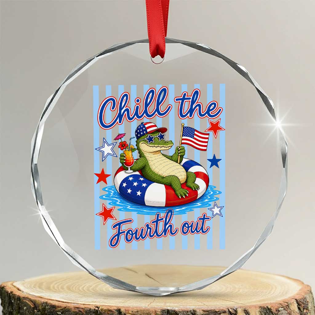 Funny Patriotic Alligator Crystal Glass Ornament Chill The Fourth Out TS12 Transparent Glass 3'' Circle Print Your Wear