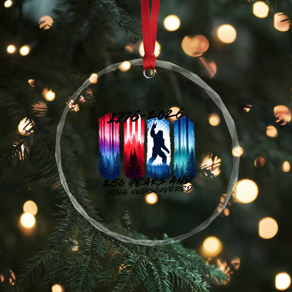 Funny Patriotic Bigfoot Crystal Glass Ornament 250 Years And Still Undiscovered TS12 Print Your Wear