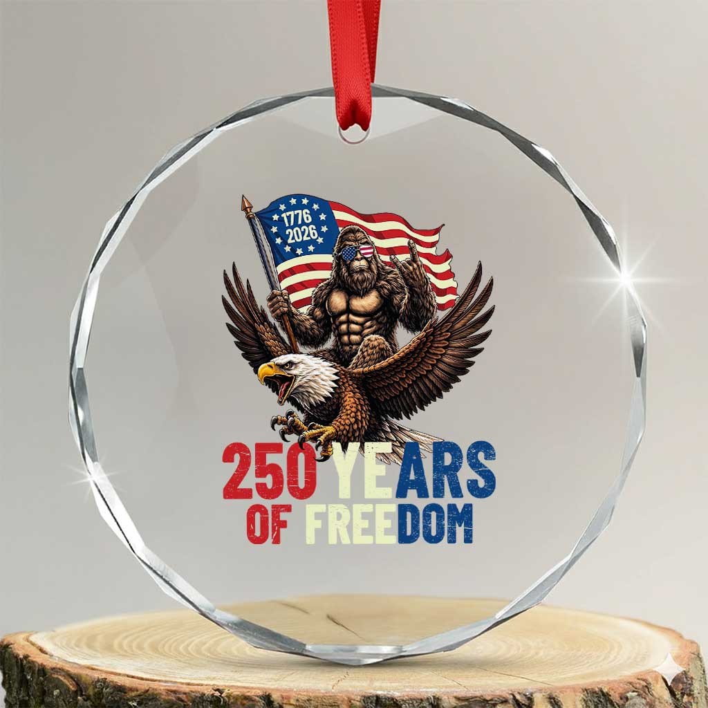 Funny Patriotic Bigfoot Crystal Glass Ornament 250 Years Of American Freedom TS12 Transparent Glass 3'' Circle Print Your Wear