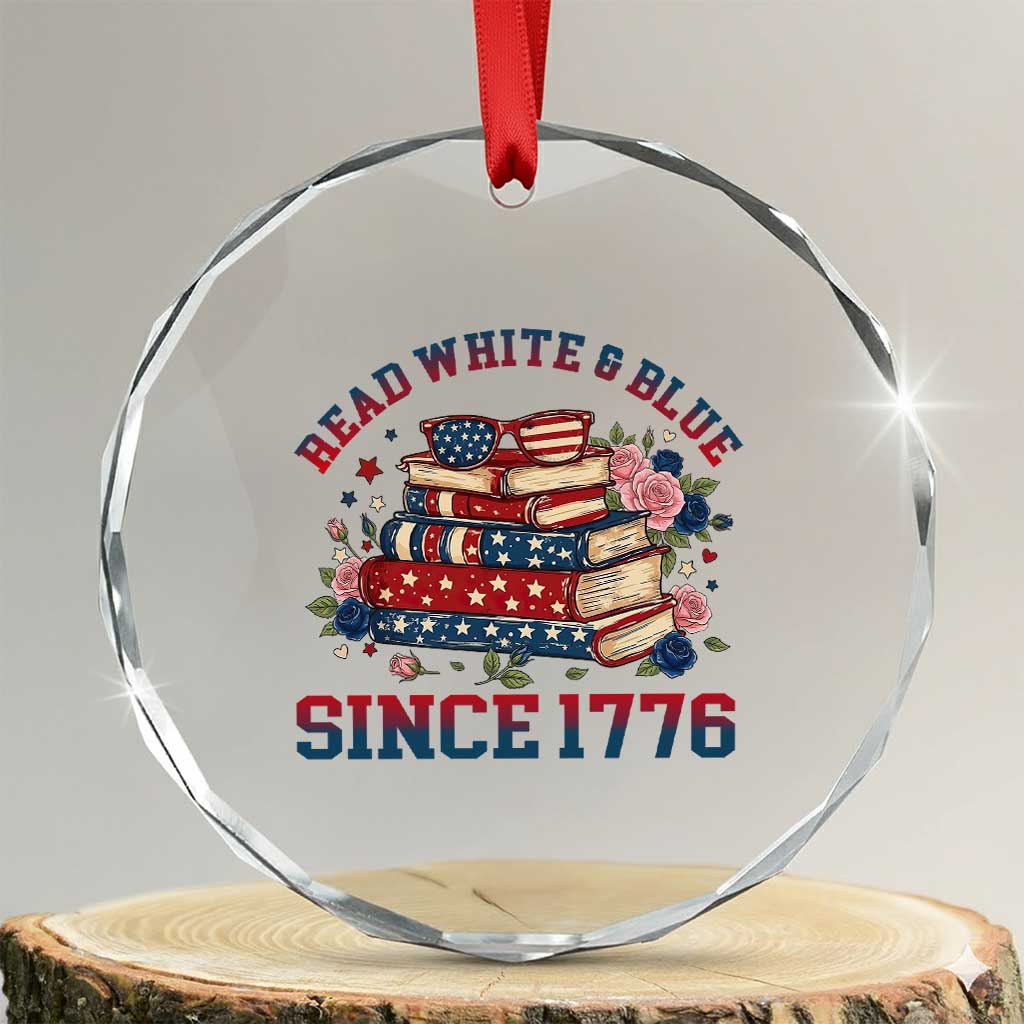 Funny Patriotic Book Lover Gift Crystal Glass Ornament Read White Blue Since 1776 TS12 Transparent Glass 3'' Circle Print Your Wear