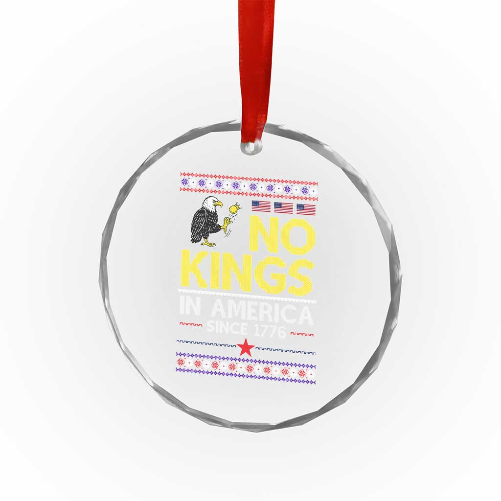 Funny Patriotic Christmas No Kings in America Crystal Glass Ornament Since 1776 Bald Eagle Ugly Sweater TS02 Print Your Wear