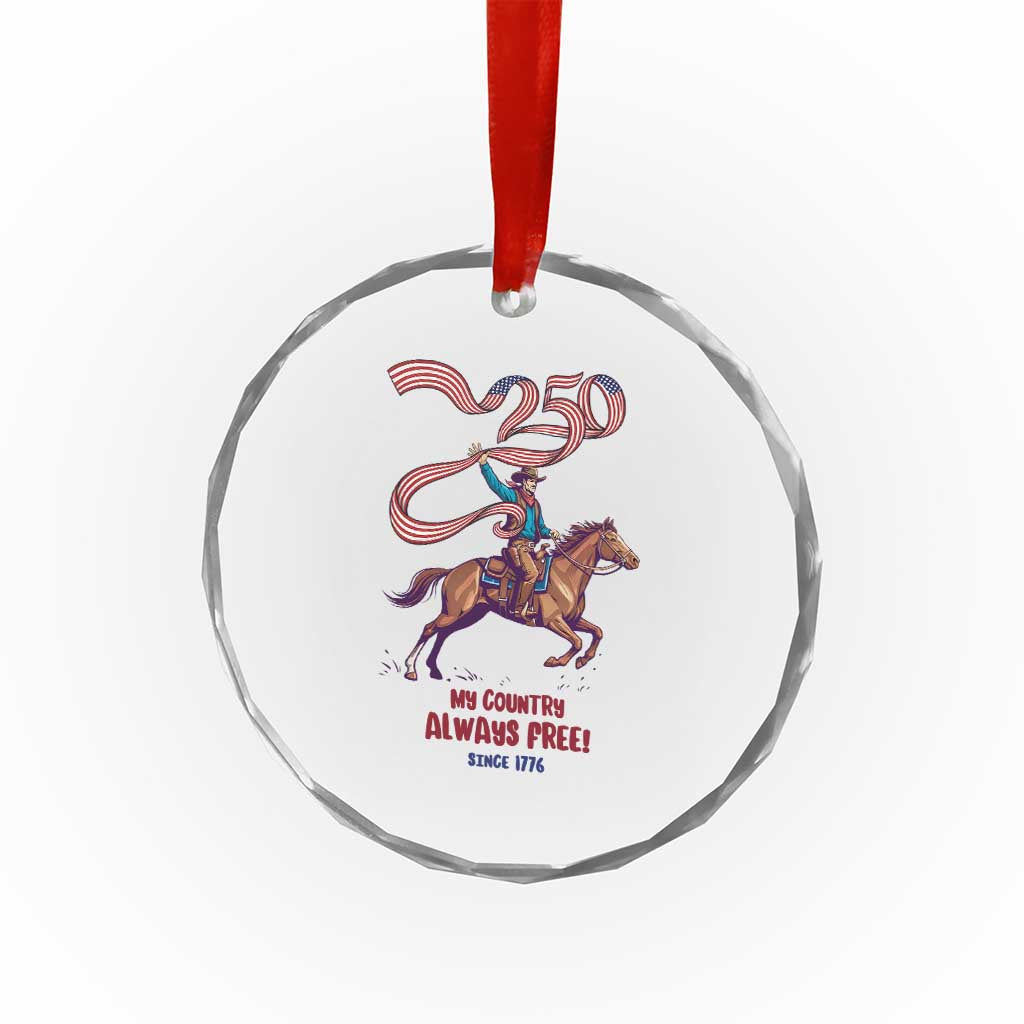 Funny Patriotic Cowboy Crystal Glass Ornament My Country Always Free USA Pride TS12 Print Your Wear