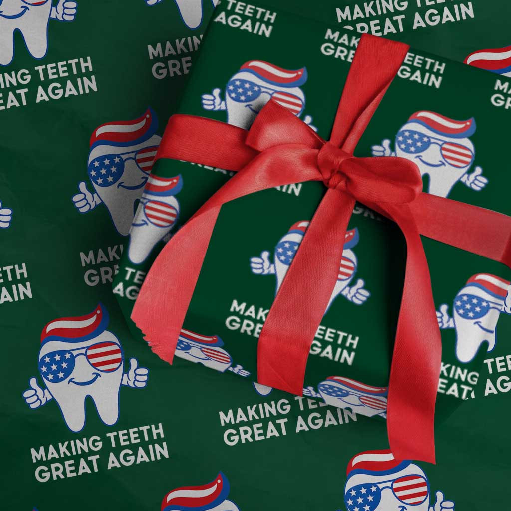 Funny Patriotic Dentist Wrapping Paper Roll Making Teeth Great Again America Oral Health Toothpaste Hair TS02 Green Print Your Wear