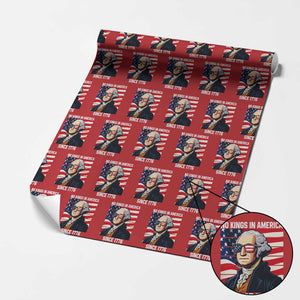Funny Patriotic Founding Father Wrapping Paper Roll No Kings in America Since 1776 4th of July TS02 Red Print Your Wear