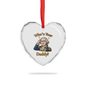 Funny Patriotic George Washington Heart Crystal Glass Ornament Who Is Your Daddy TS12 Print Your Wear