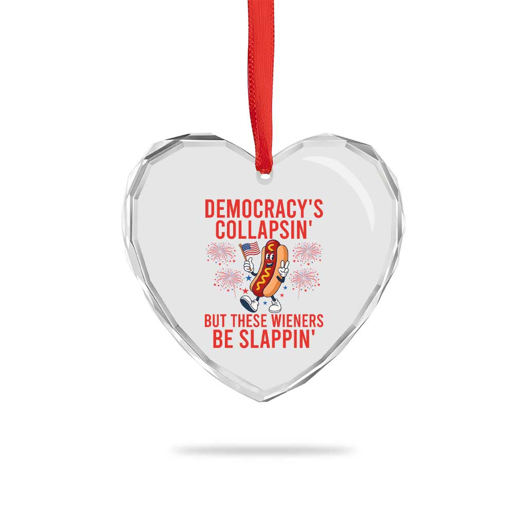 Funny Patriotic Hotdog Cartoon 4th of July Fireworks Heart Crystal Glass Ornament Democracys Collapsin But These Wieners Be Slappin