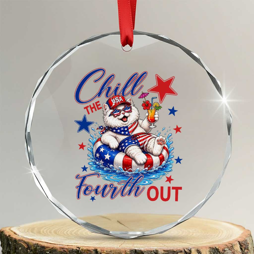 Funny Patriotic Persian Cat Crystal Glass Ornament Chill The Fourth Out TS12 Transparent Glass 3'' Circle Print Your Wear