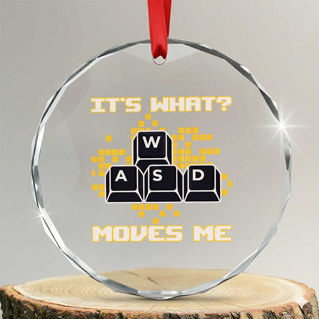 Funny PC Gamer Gaming Crystal Glass Ornament It Is What Moves Me TS14 Transparent Glass 3'' Circle Print Your Wear