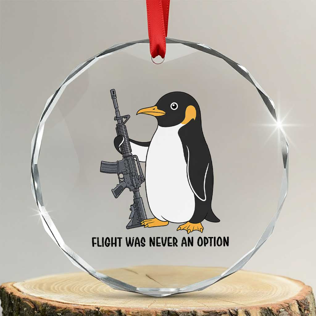 Funny Penguin Lover Gift Crystal Glass Ornament Flight Was Never An Option TS12 Transparent Glass 3'' Circle Print Your Wear