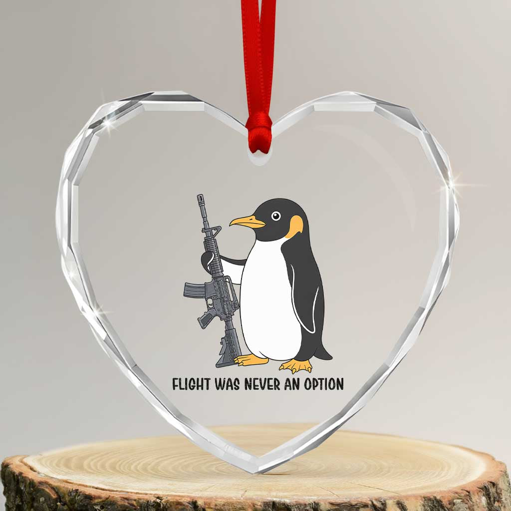 Funny Penguin Lover Gift Heart Crystal Glass Ornament Flight Was Never An Option TS12 Transparent Glass 3'' Heart Print Your Wear