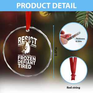 Funny Penguin Resist Crystal Glass Ornament Frozen Defiant Tired FDT Activism - Print Your Wear