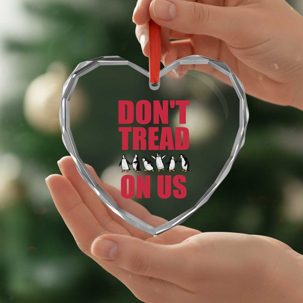 Funny Penguins Resist Protest Heart Crystal Glass Ornament Don't Tread On Us TS14 Print Your Wear