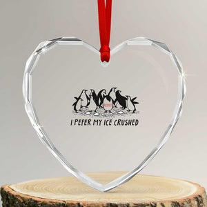 Funny Penguins Resist Protest Heart Crystal Glass Ornament I Pefer My Ice Crushed TS14 Transparent Glass 3'' Heart Print Your Wear